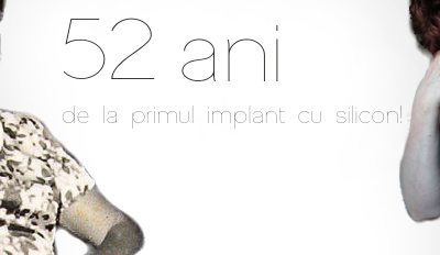 Sărbătorim 52 de ani de la primele implanturi de silicon!